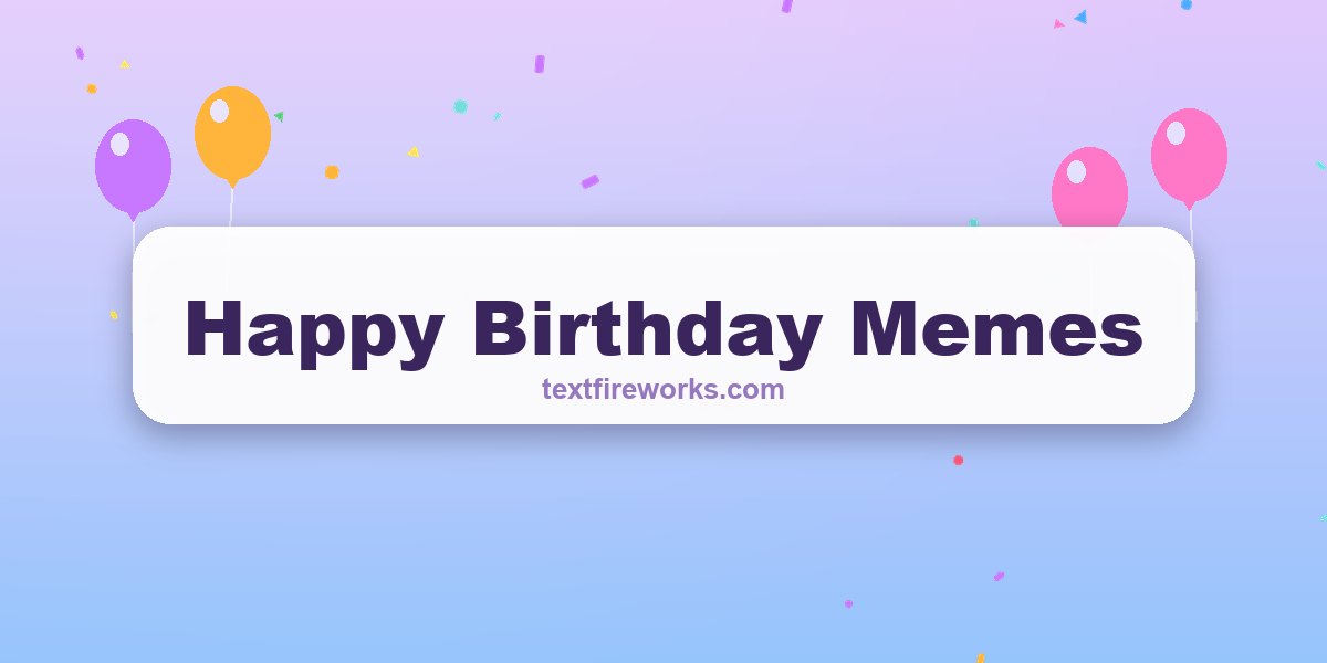 Happy Birthday Memes